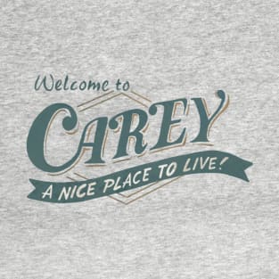 Welcome to Carey T-Shirt